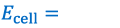 Nernst Equation Blank: Give the Nernst equation :