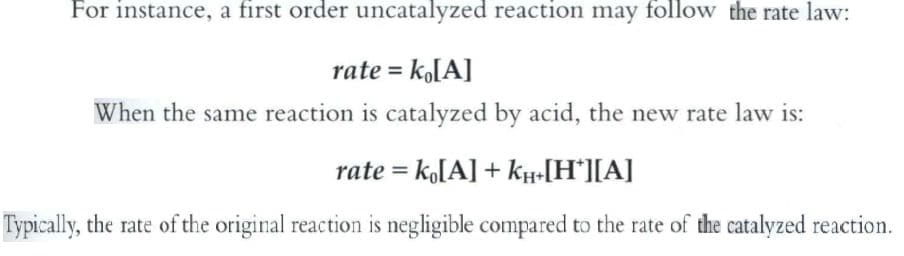 Since the catalyst does not prevent the original reaction from proceeding, the total rate is given by the sum of the ra…