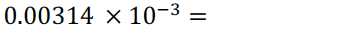 LARS 2 Blank: Use scientific notation shortcuts to adjust the above number so the coefficient is 3.14 :