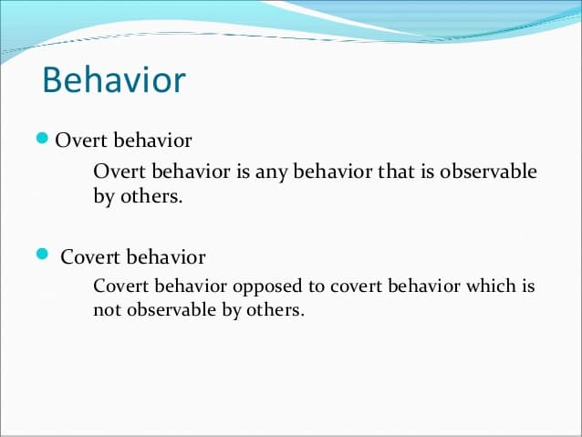 Covert behavior is behavior that is not observable
