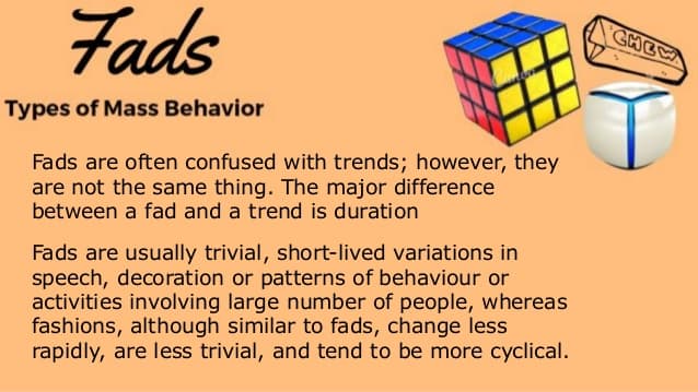 A fad is a type of collective behavior in which a group of people enthusiastically follow an impulse for a finite period