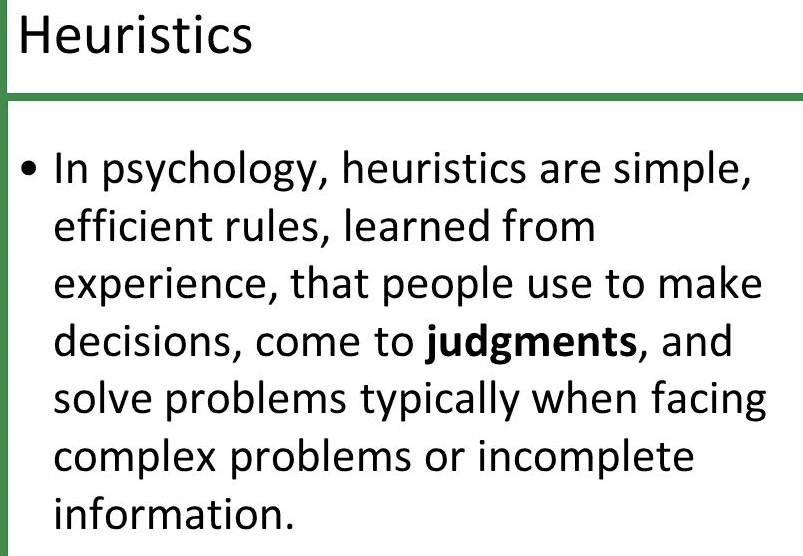 Heuristics are mental shortcuts that allow people to solve problems and make judgments quickly and efficiently.