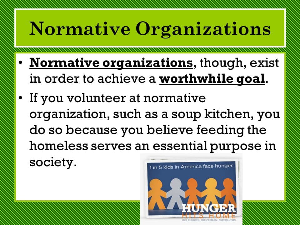 Normative organizations have voluntary membership based on shared goals and interests