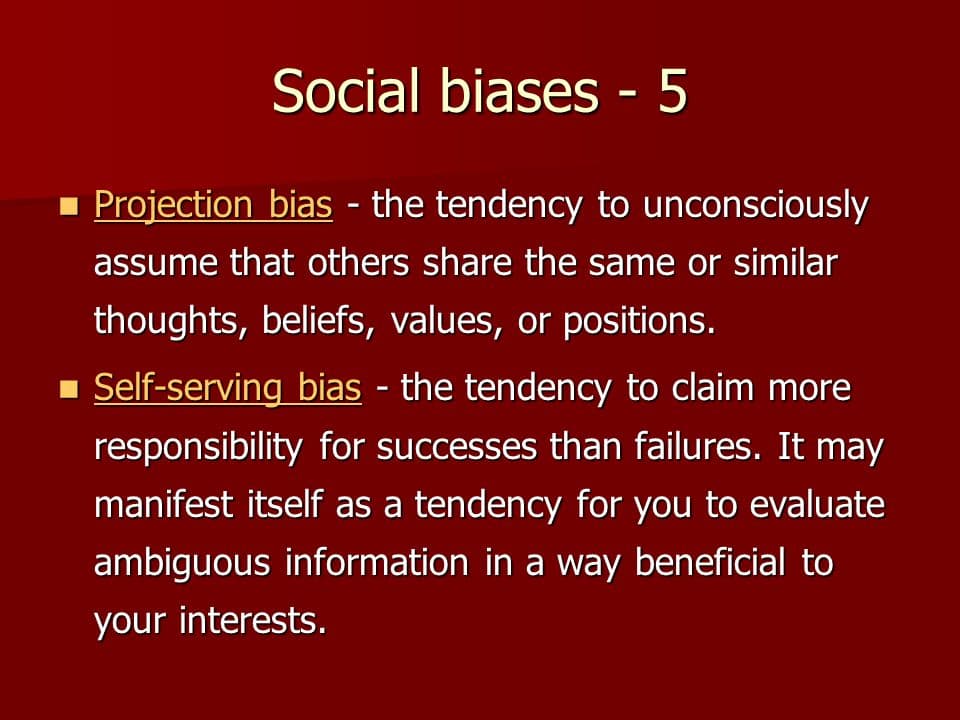 A/an projection bias is when we assume other share the same beliefs we do