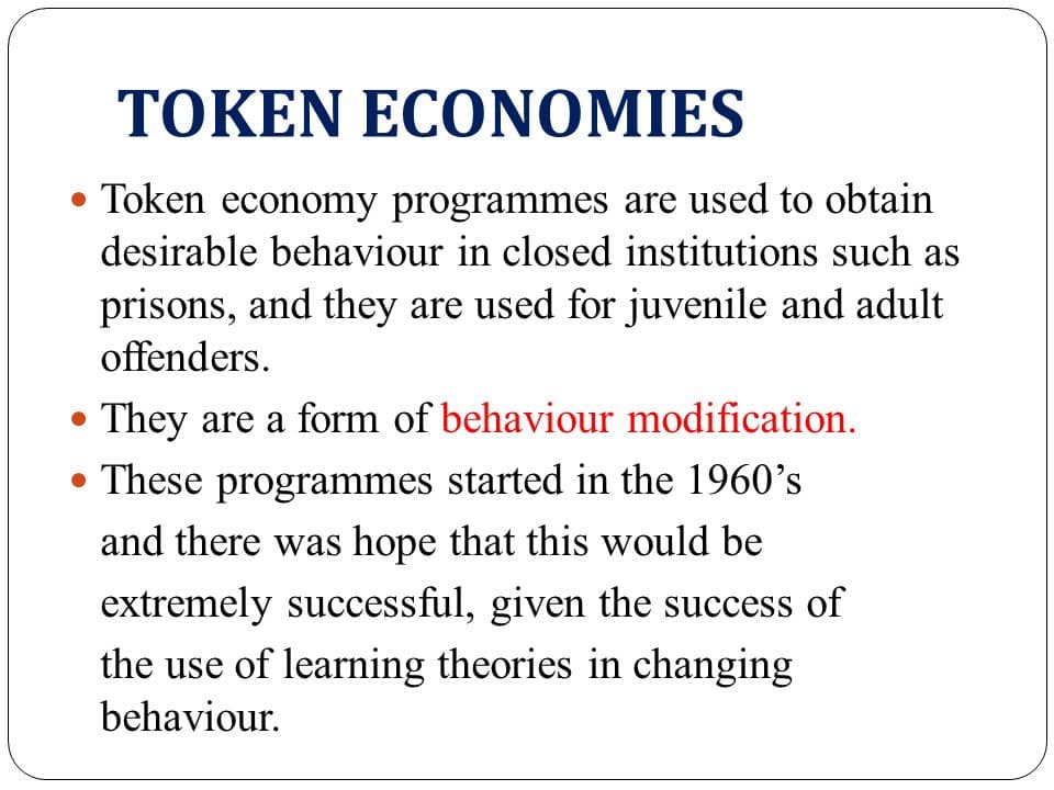 Token Economies: A/an token economy is a system of behavior modification based on systematic reinforcement of target behavior . Reinforc…