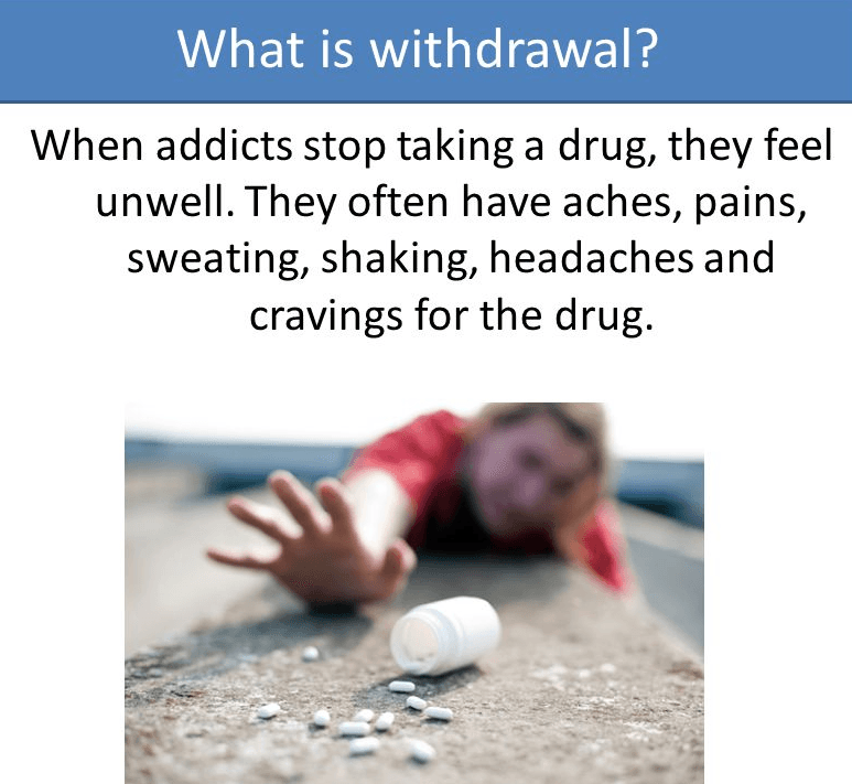 Withdrawal symptoms are physical and mental symptoms that occur after stopping or reducing intake of a drug.