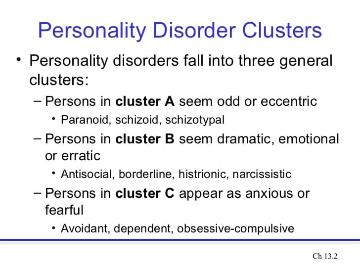 etiology and cluster a 3 728: Cluster B personality disorders are associated with dramatic, emotional, and erratic traits