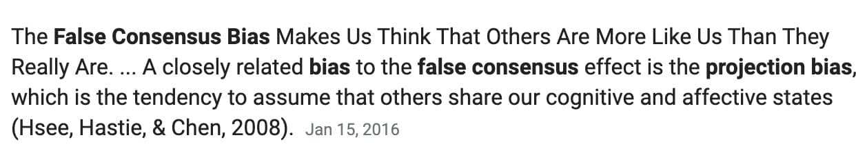 A False Consensus is when you think everyone agrees with your opinion A Projection Bias is when you think everyone has…