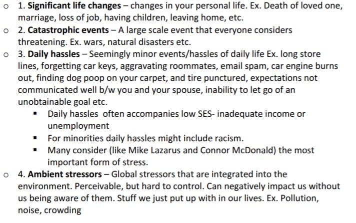 The four categories of stressors are: significant life changes catastrophic events daily hassles ambient stressors